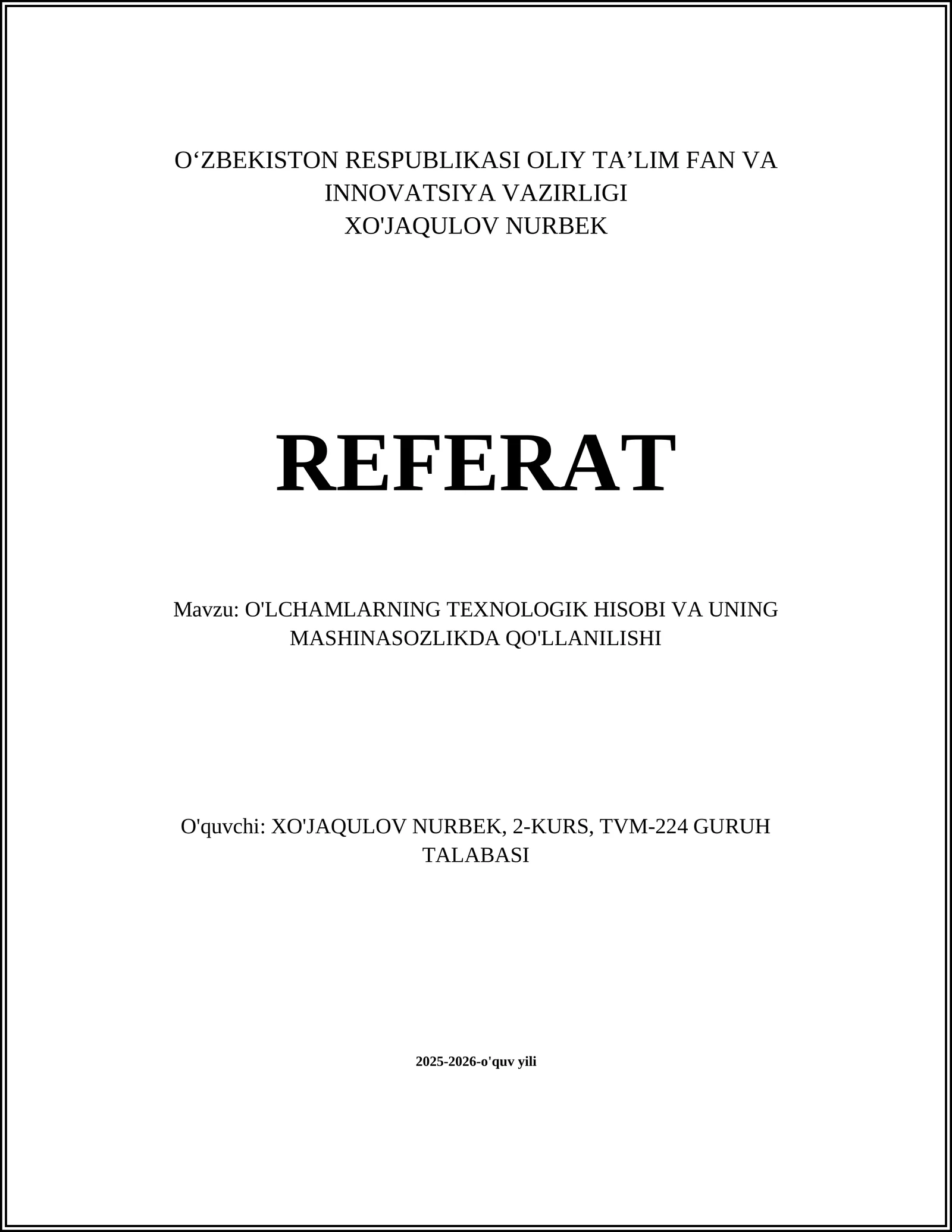 O'LCHAMLARNING TEXNOLOGIK HISOBI VA UNING MASHINASOZLIKDA QO'LLANILISHI