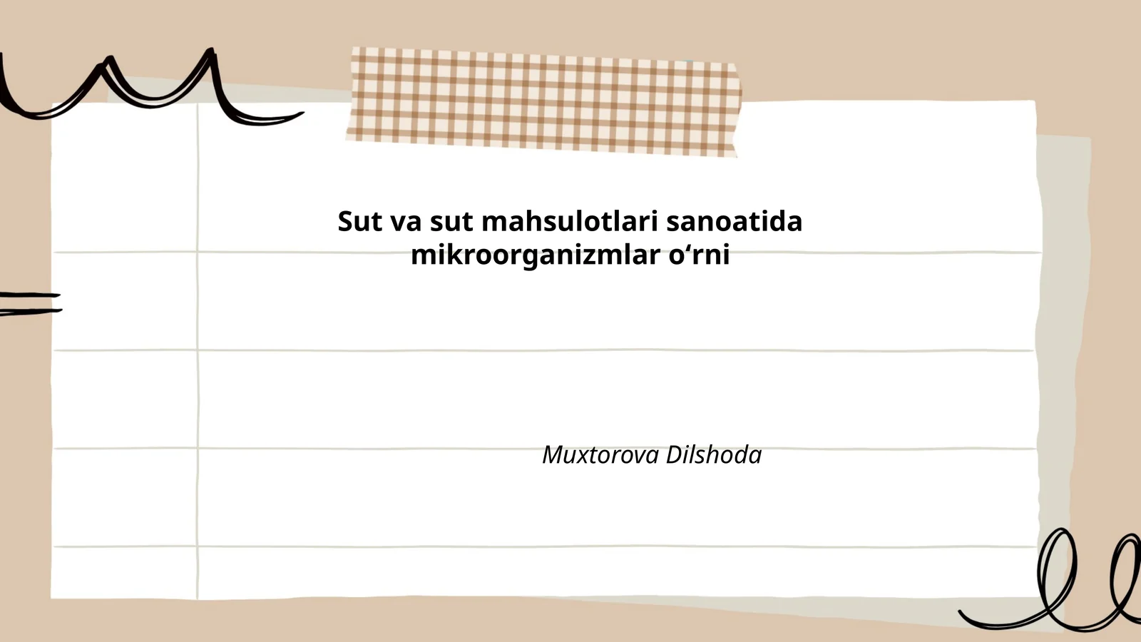 Sut va sut mahsulotlari sanoatida mikroorganizmlar oʻrni Muxtorova Dilshoda