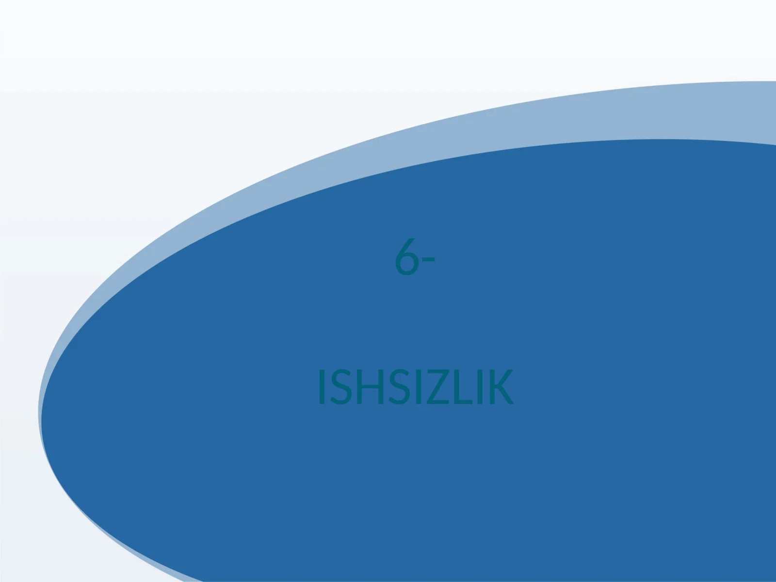 6-ISHSIZLIK