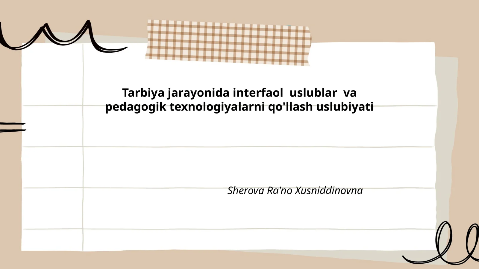 Tarbiya jarayonida interfaol uslublar va pedagogik texnologiyalarni qo'llash uslubiyati