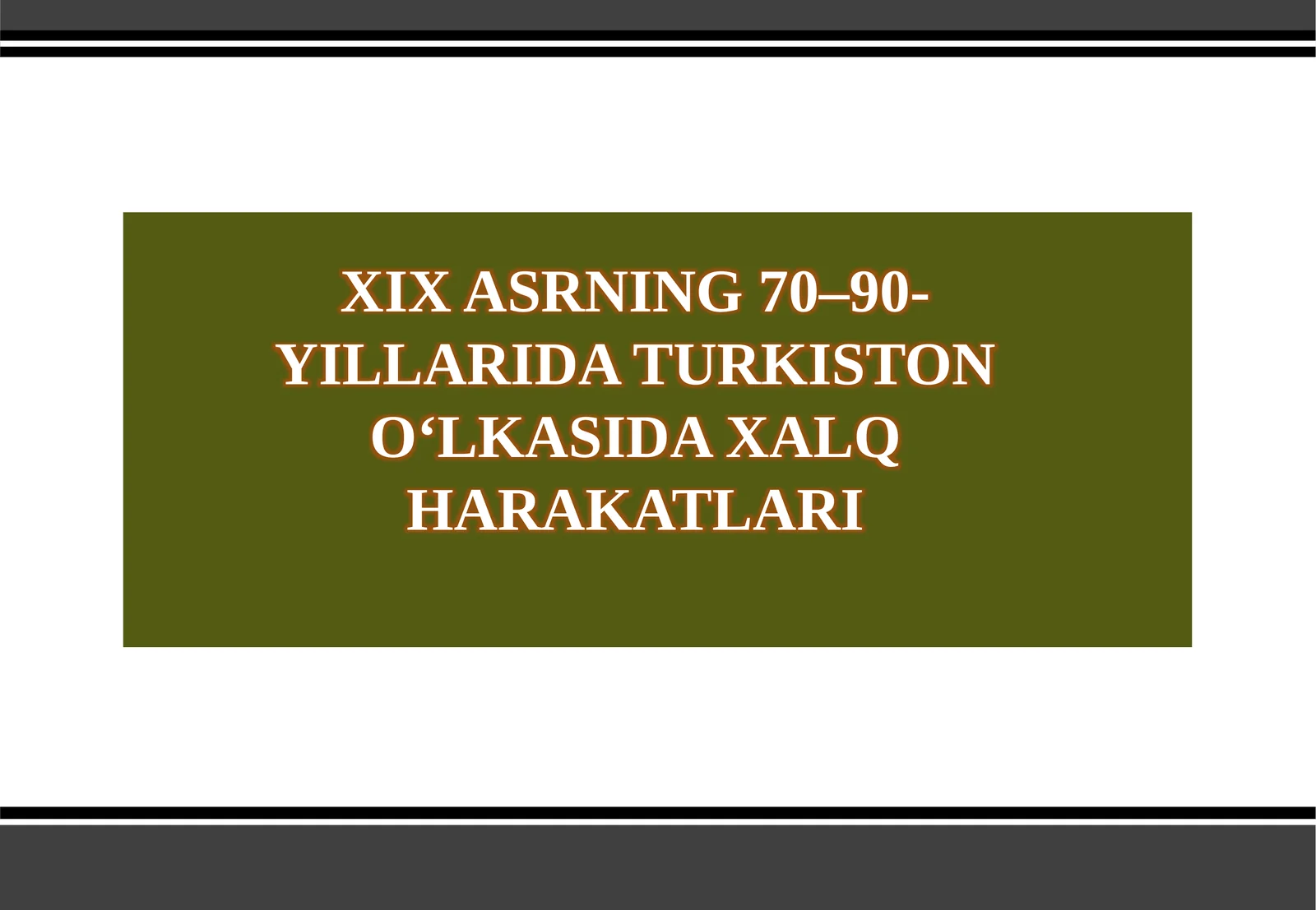 XIX ASRNING 70–90-YILLARIDA TURKISTON O‘LKASIDA XALQ HARAKATLARI