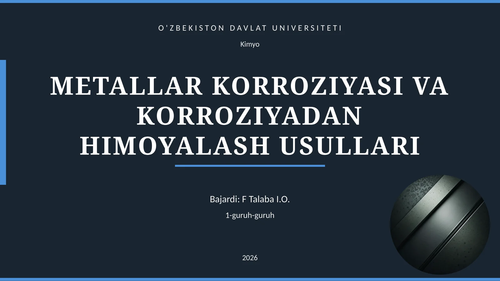 METALLAR KORROZIYASI VA KORROZIYADAN HIMOYALASH USULLARI
