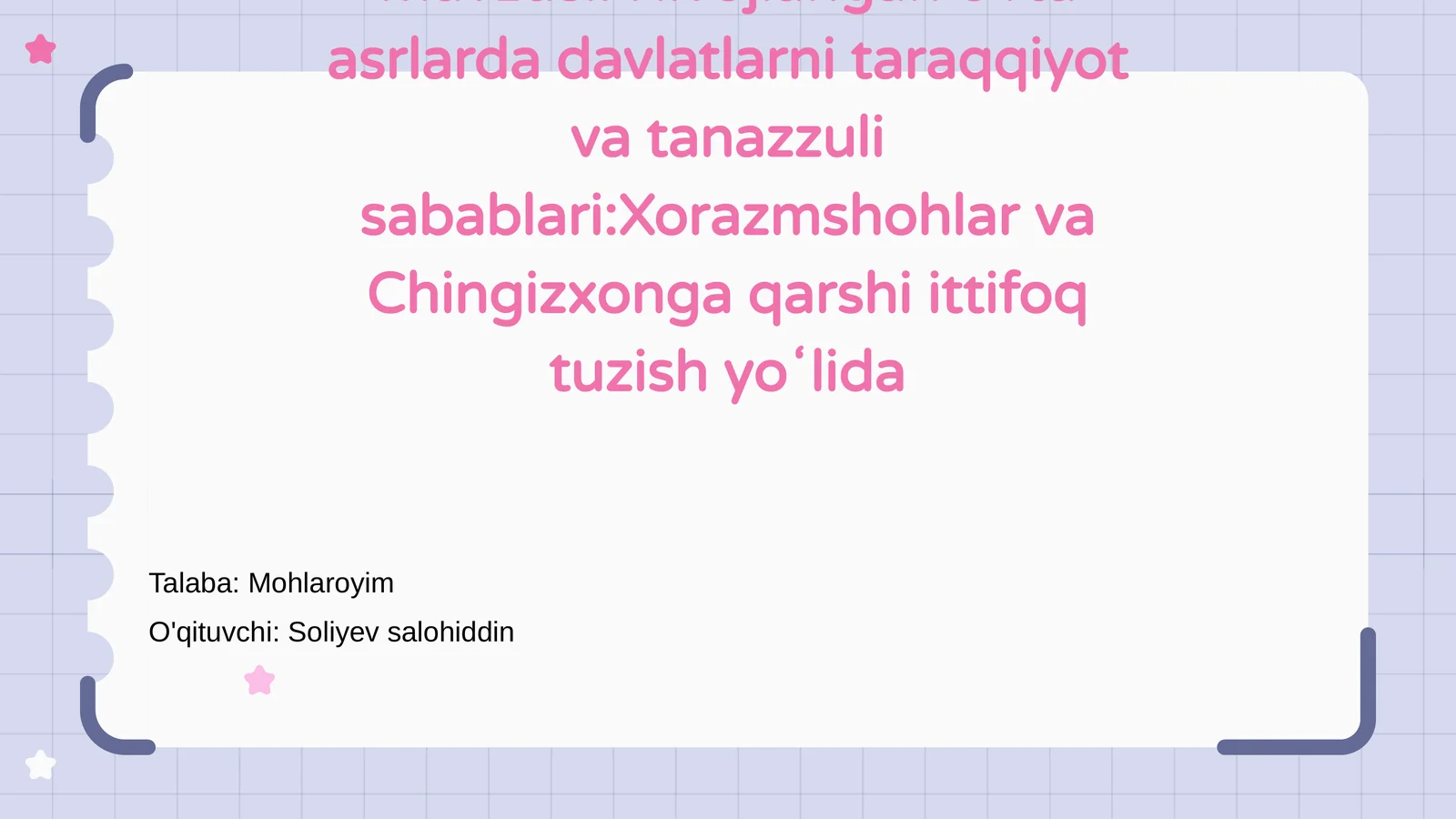 Rivojlangan o'rta asrlarda davlatlarni taraqqiyot va tanazzuli sabablari:Xorazmshohlar va Chingizxonga qarshi ittifoq tuzish yoʻlida