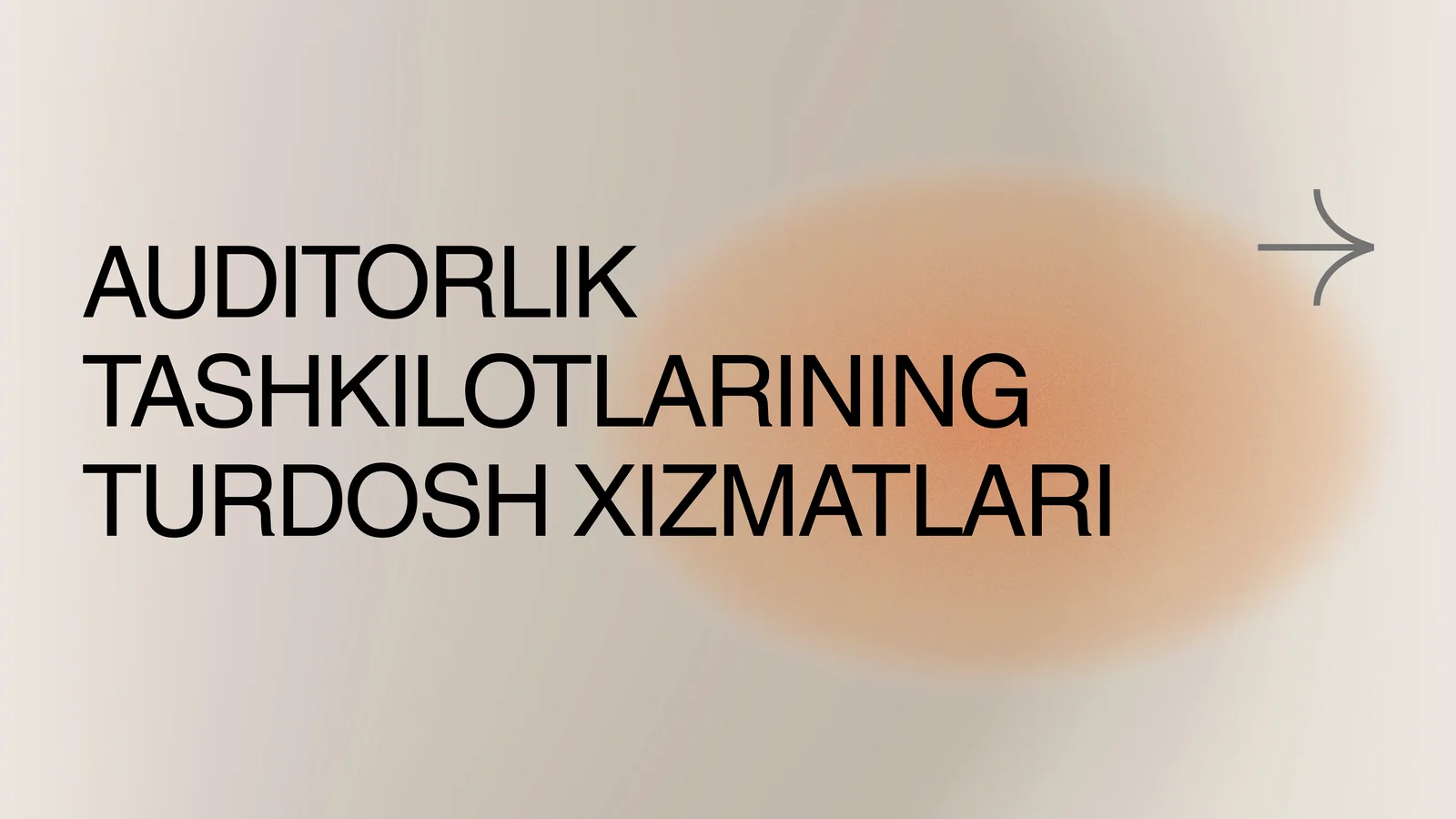 AUDITORLIK TASHKILOTLARINING TURDOSH XIZMATLARI