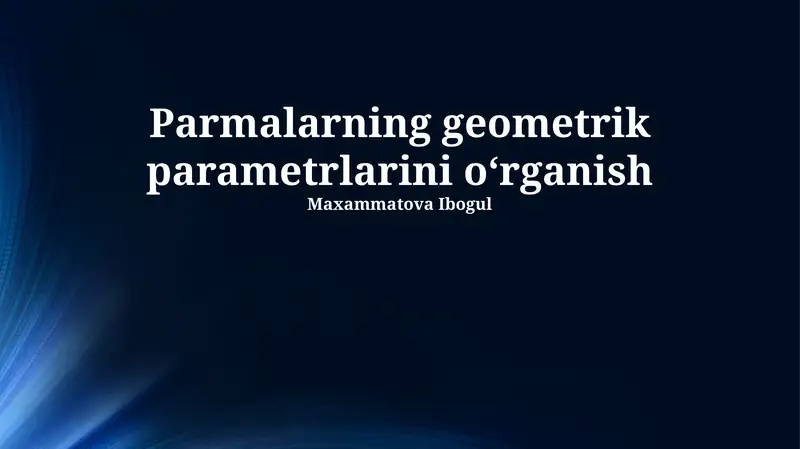 Parmalarning geometrik parametrlarini oʻrganish