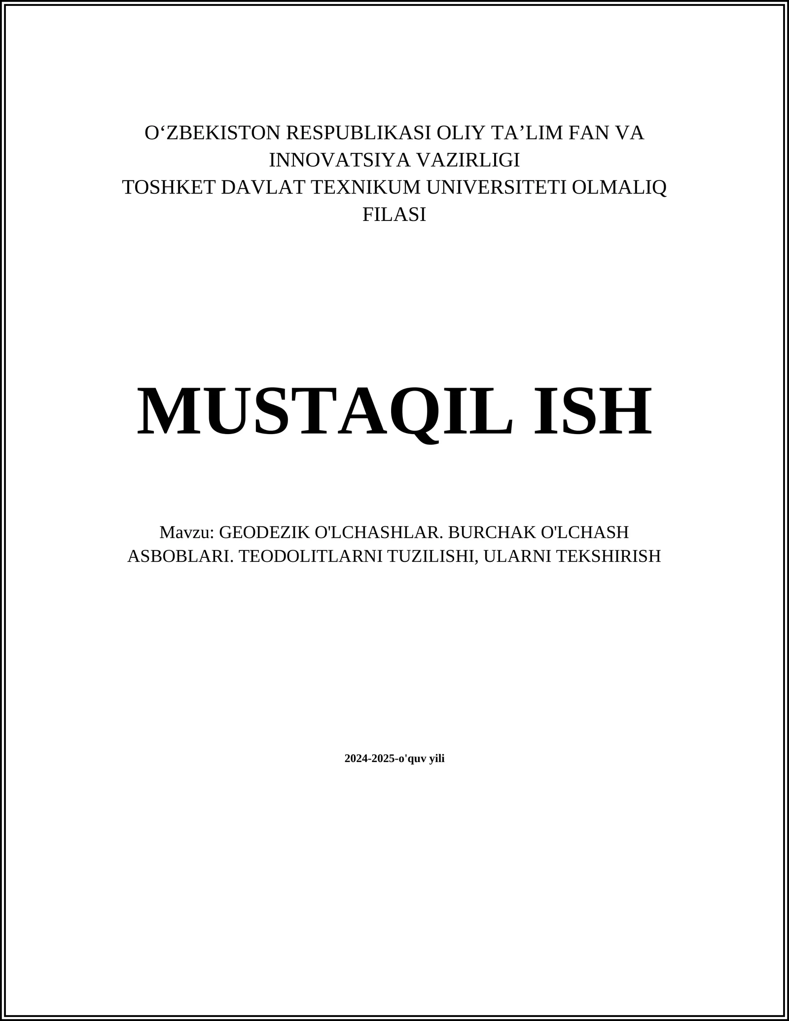 GEODEZIK O'LCHASHLAR. BURCHAK O'LCHASH ASBOBLARI. TEODOLITLARNI TUZILISHI, ULARNI TEKSHIRISH
