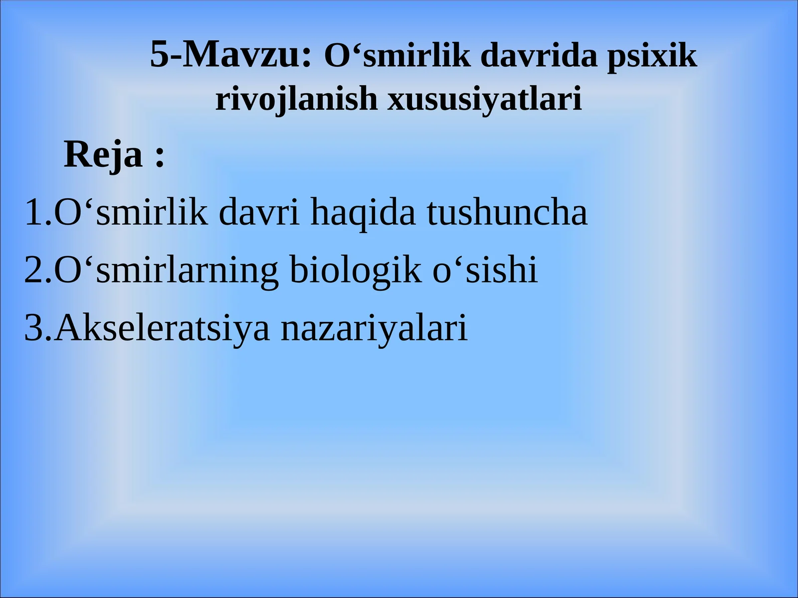 O‘smirlik davrida psixik rivojlanish xususiyatlari