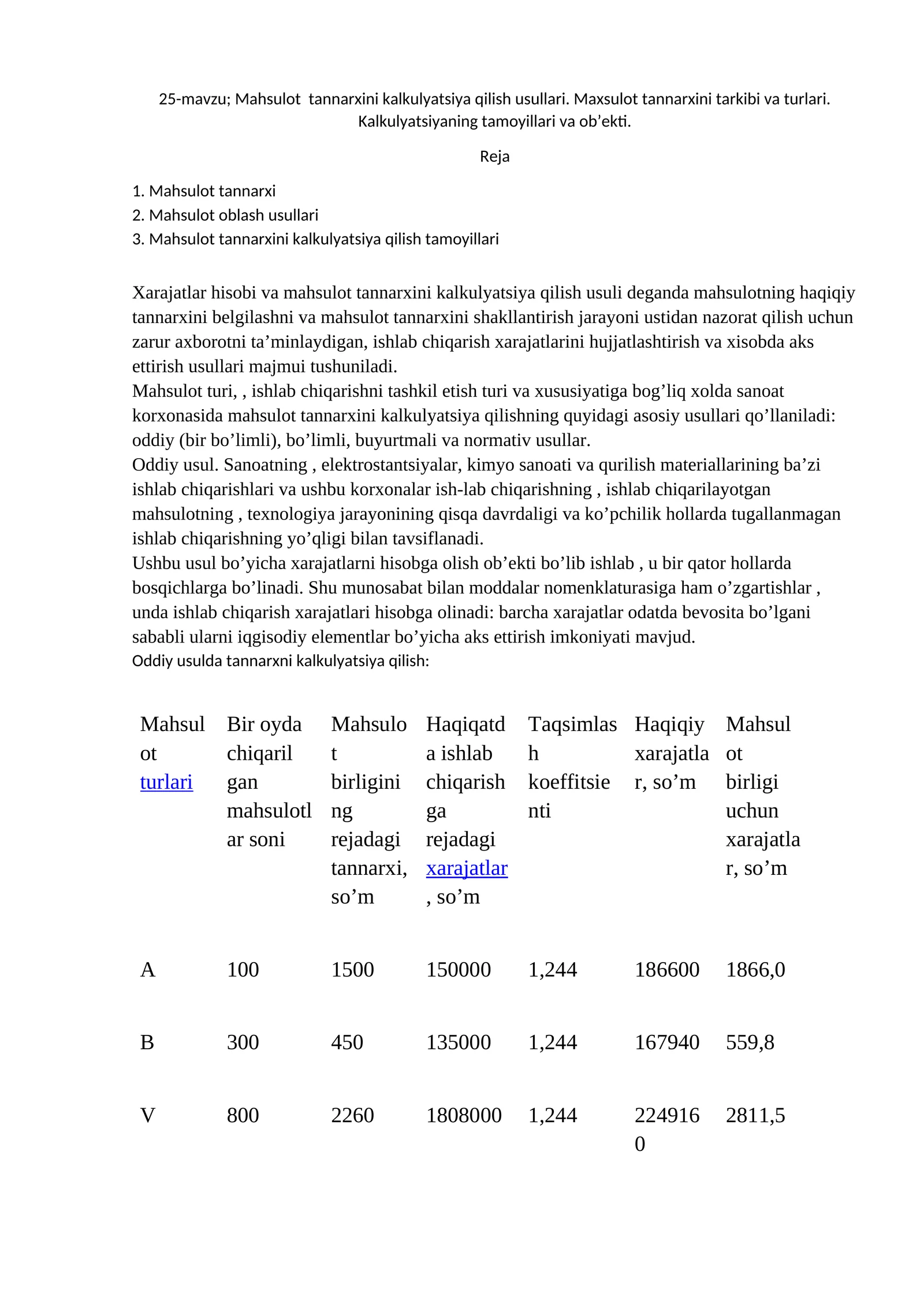 25-mavzu; Mahsulot tannarxini kalkulyatsiya qilish usullari. Maxsulot tannarxini tarkibi va turlari. Kalkulyatsiyaning tamoyillari va ob’ekti