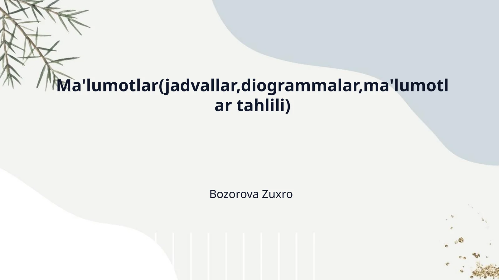 Ma'lumotlar(jadvallar,diogrammalar,ma'lumotlar tahlili)