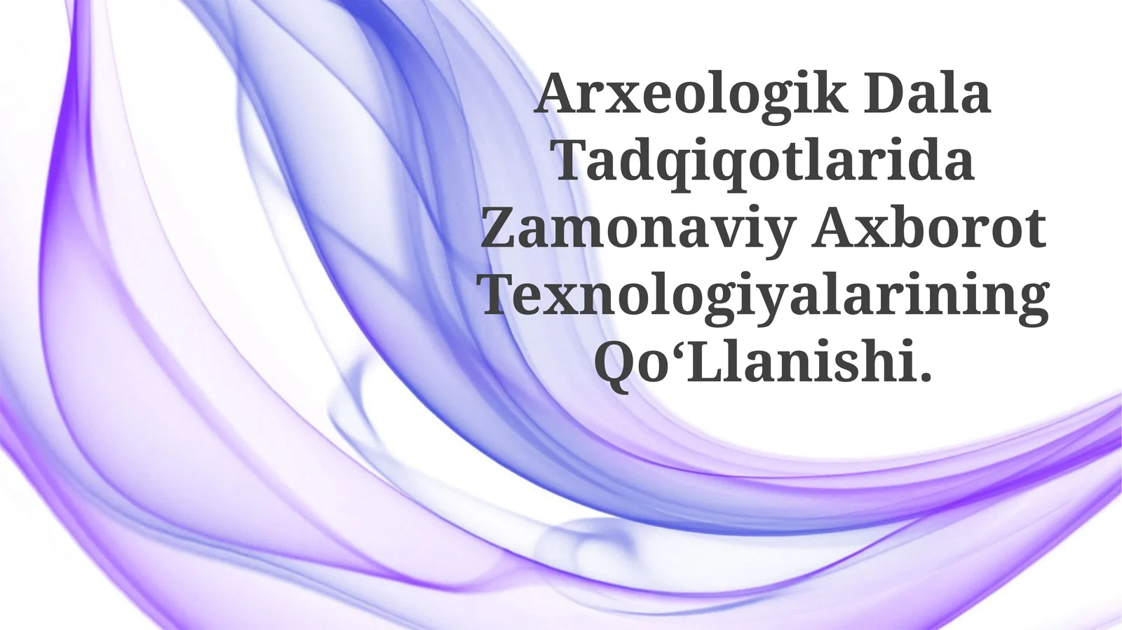 ArxeologikDalaTadqiqotlaridaZamonaviyAxborotTexnologiyalariningQo‘Llanishi