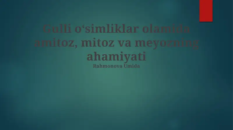 Gulli oʻsimliklar olamida amitoz, mitoz va meyozning ahamiyati