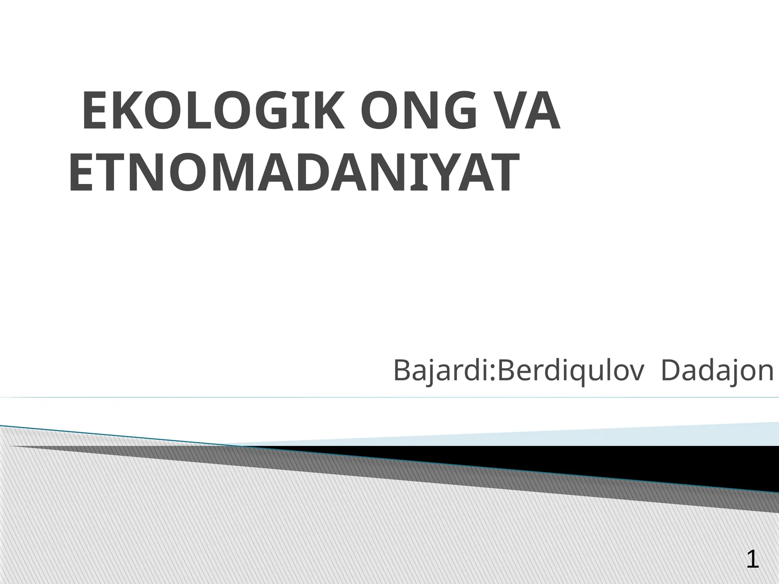 EKOLOGIK ONG VA ETNOMADANIYAT