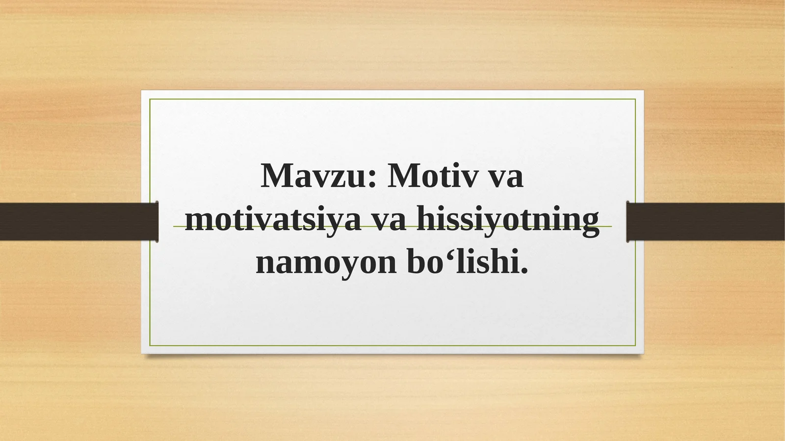 Motiv va motivatsiya va hissiyotning namoyon boʻlishi