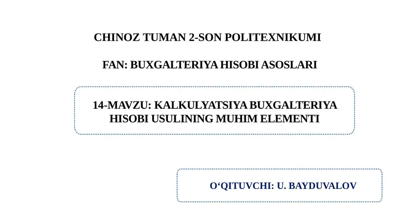 Kalkulyatsiya buxgalteriya hisobi usulining muhim elementi.