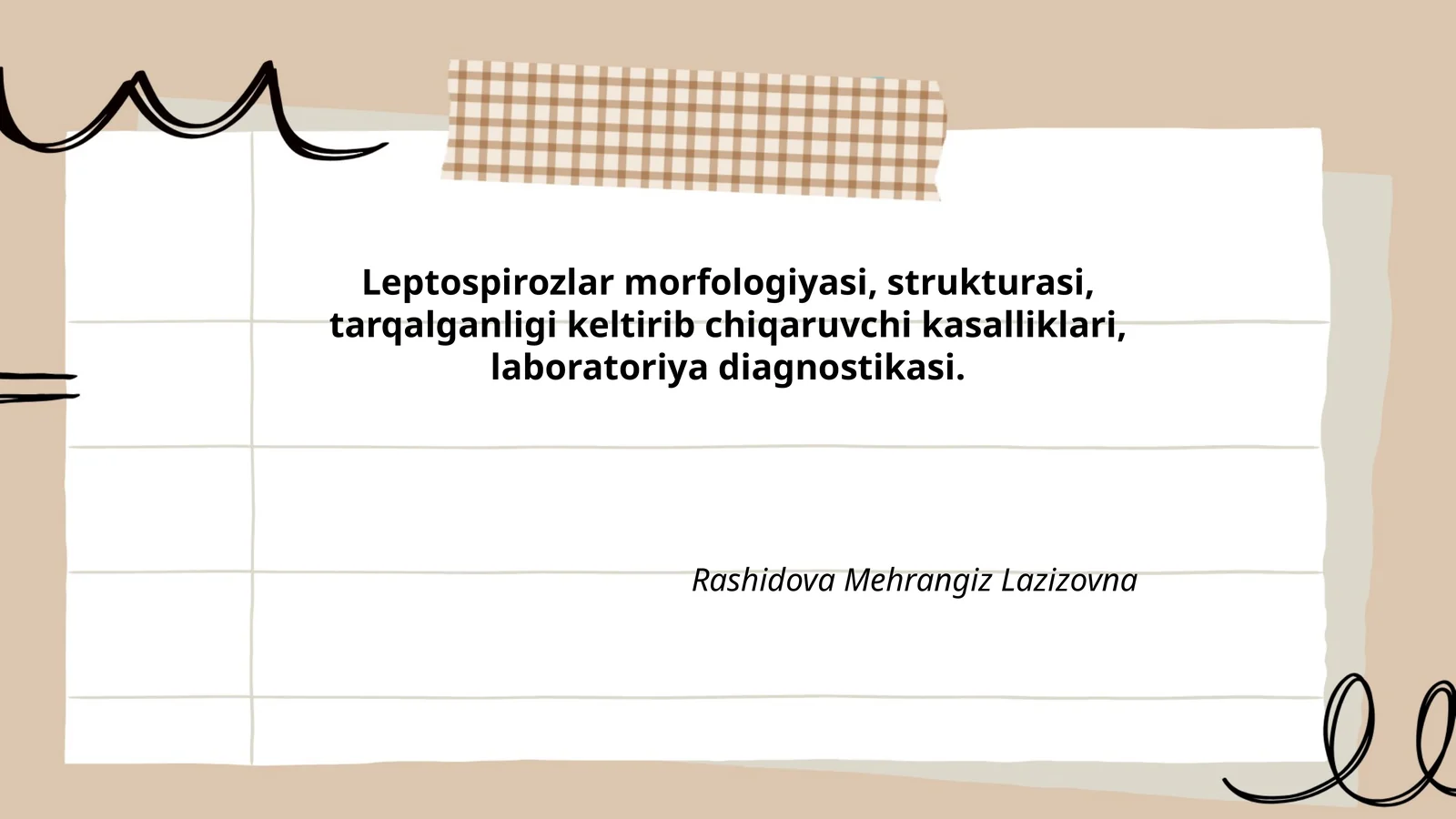 Leptospirozlar morfologiyasi, strukturasi, tarqalganligi keltirib chiqaruvchi kasalliklari, laboratoriya diagnostikasi
