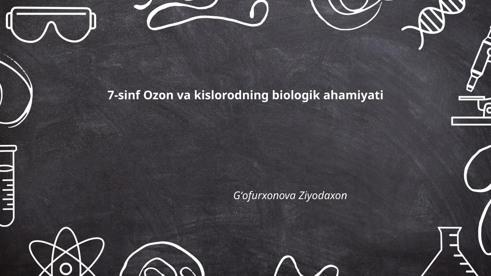7-sinf Ozon va kislorodning biologik ahamiyati