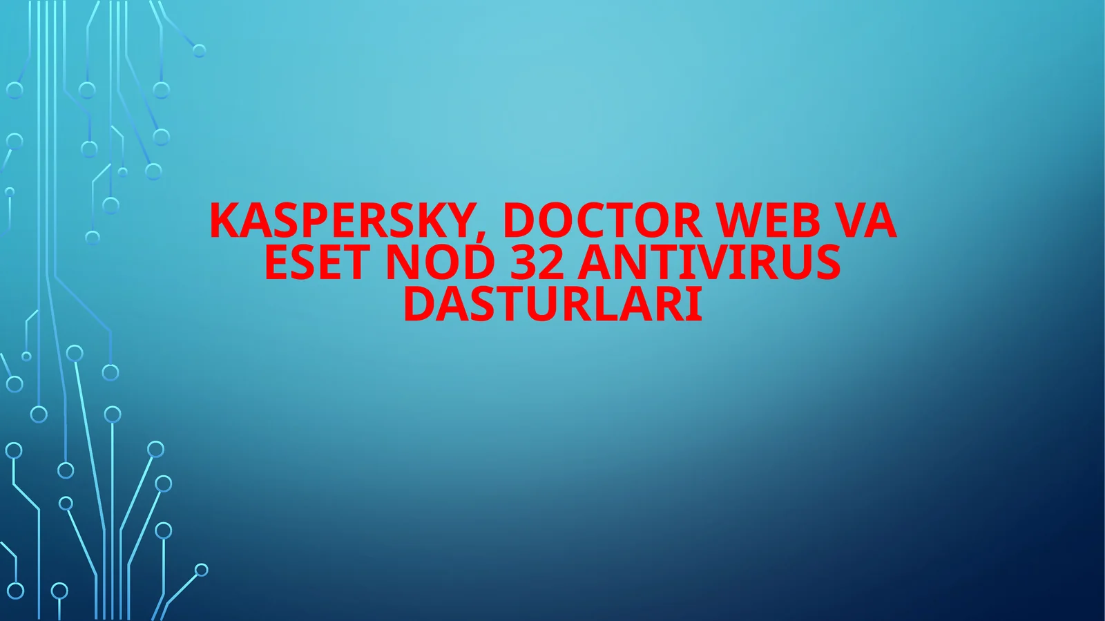 Kaspersky, Doctor Web Va Eset nod 32 Antivirus dasturlari