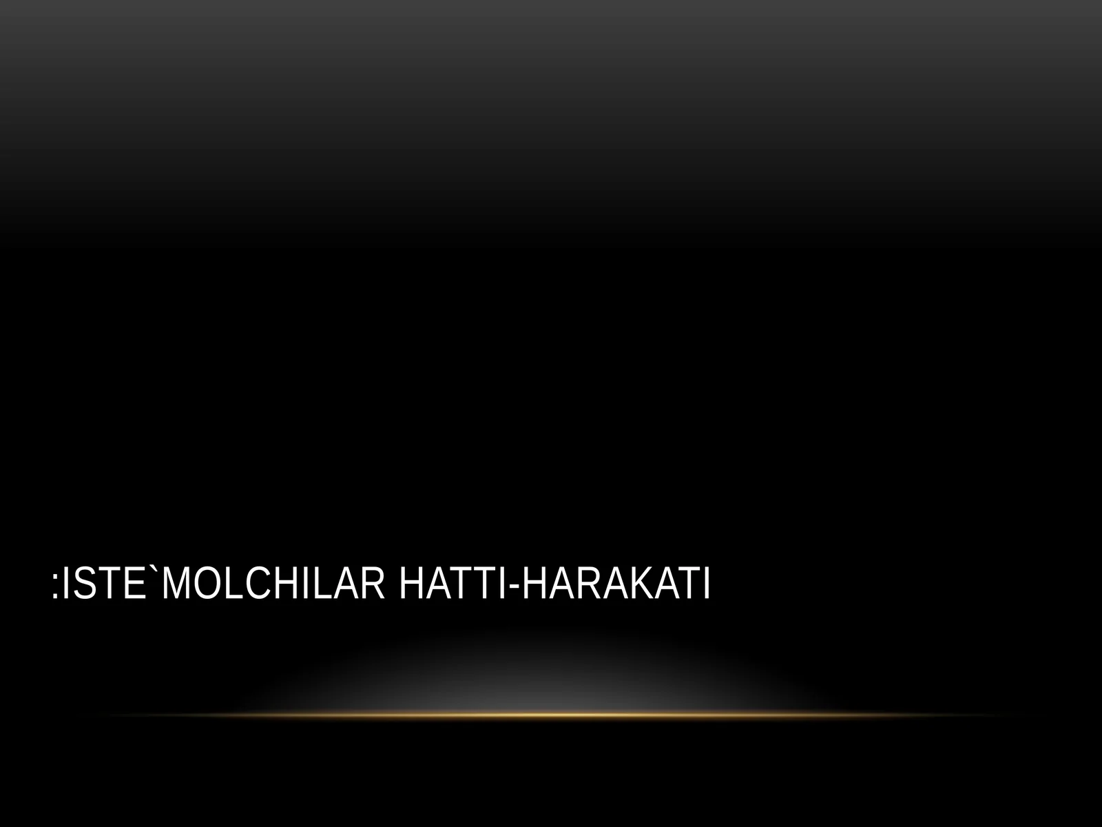 ISTE`MOLCHILAR HATTI-HARAKATI