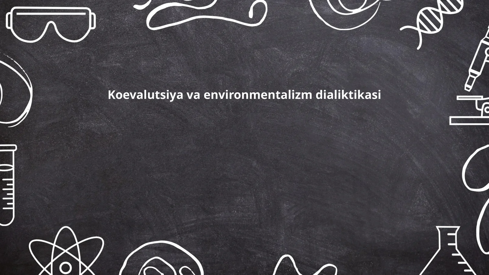 Koevalutsiya va environmentalizm dialiktikasi