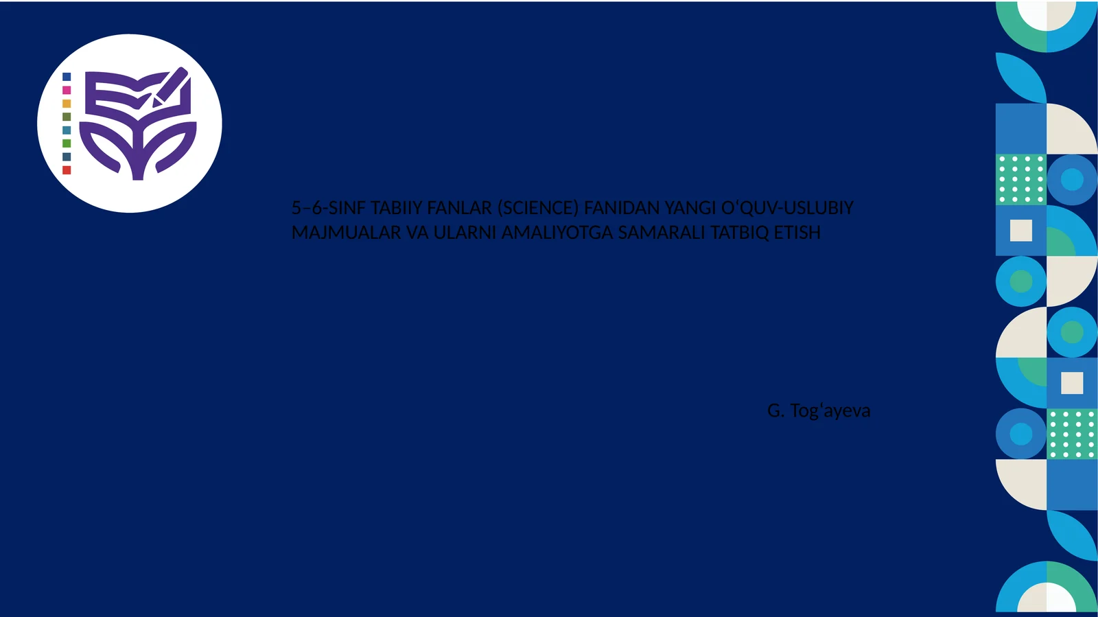 5–6-SINF TABIIY FANLAR (SCIENCE) FANIDAN YANGI O‘QUV-USLUBIY MAJMUALAR VA ULARNI AMALIYOTGA SAMARALI TATBIQ ETISH