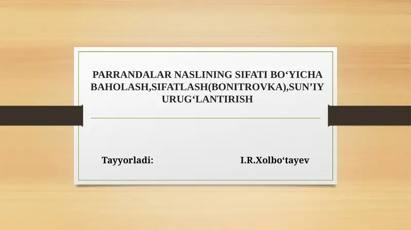 PARRANDALAR NASLINING SIFATI BO‘YICHA BAHOLASH,SIFATLASH(BONITROVKA),SUN’IYURUG‘LANTIRISH
