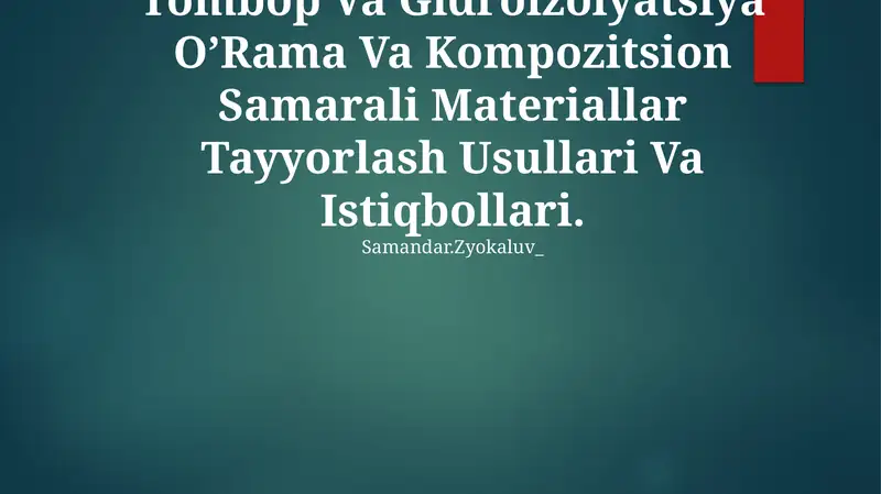 Tombop Va Gidroizolyatsiya O’Rama Va Kompozitsion Samarali Materiallar Tayyorlash Usullari Va Istiqbollari