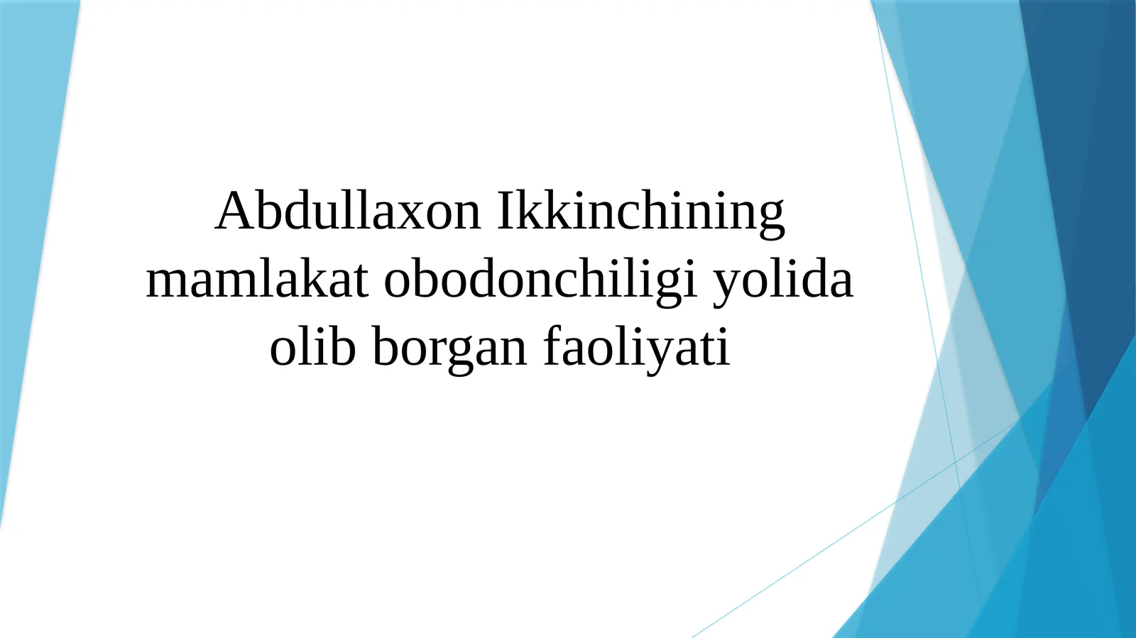 Abdullaxon Ikkinchining mamlakat obodonchiligi yolida olib borgan faoliyati@