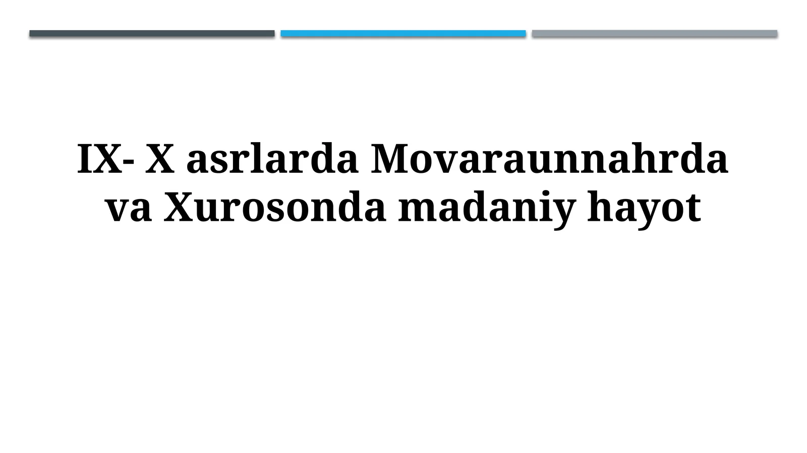 IX- X asrlarda Movaraunnahrda va Xurosondamadaniyhayot