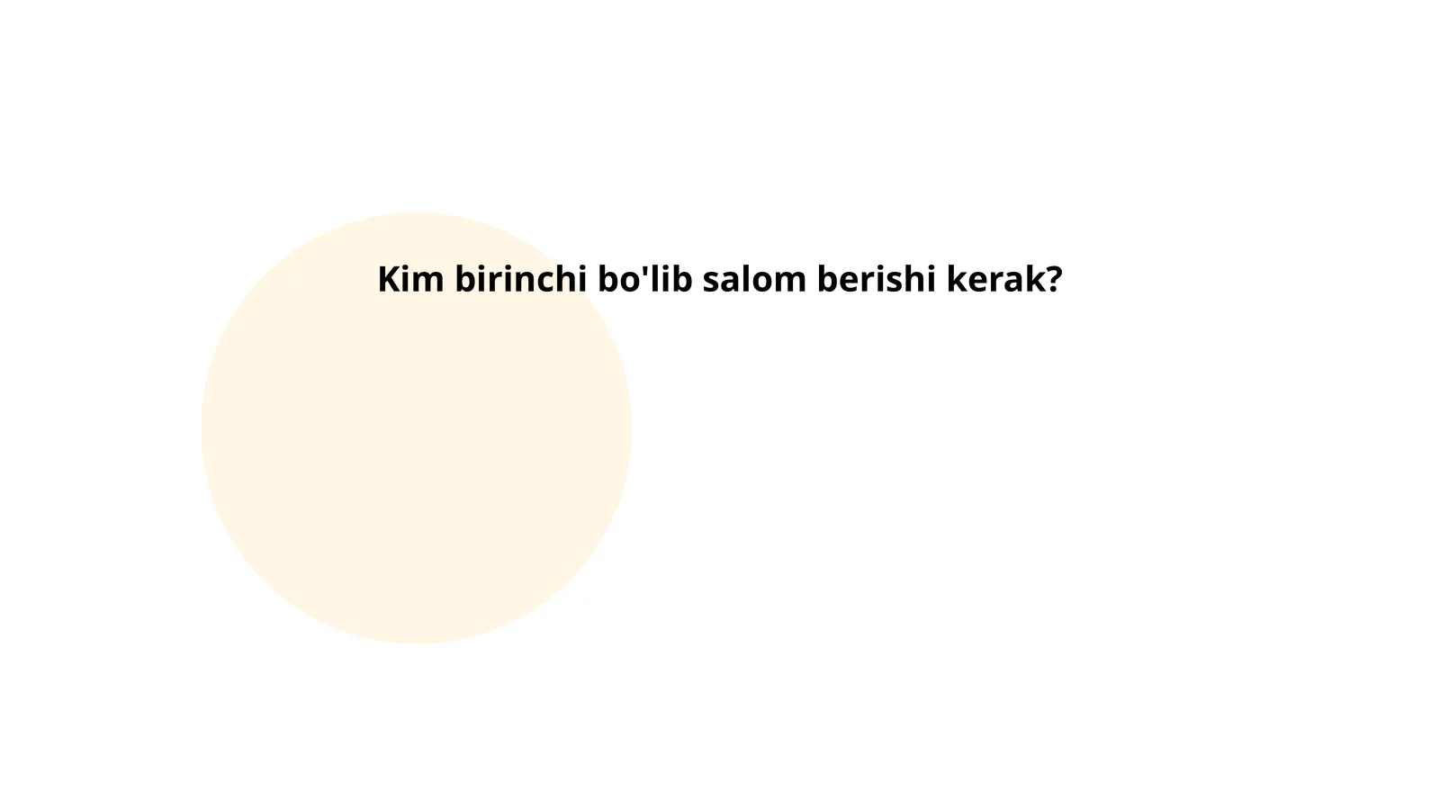 Kim birinchi bo'lib salom berishi kerak?