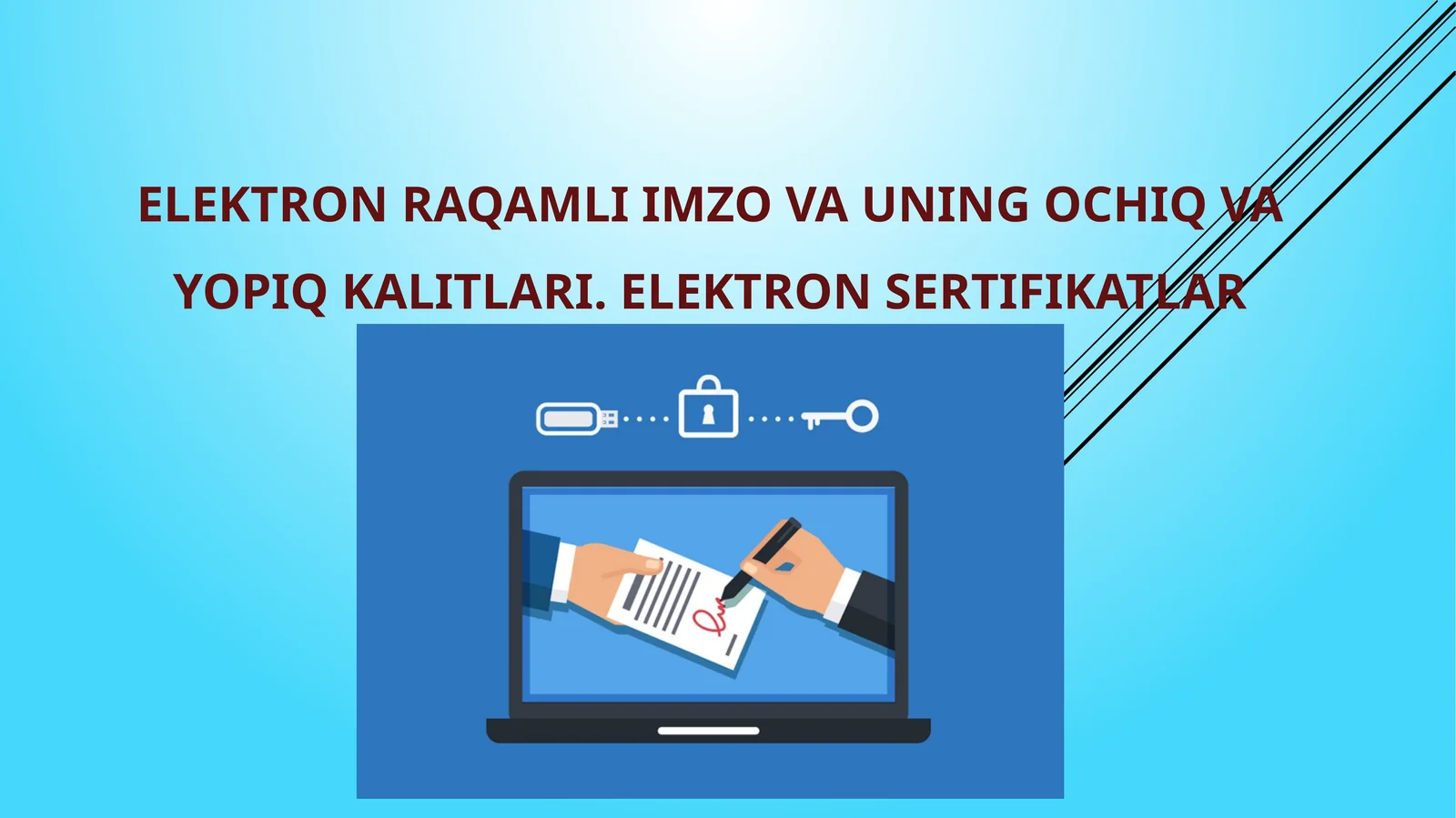 ELEKTRON RAQAMLI IMZO VA UNING OCHIQ VA YOPIQ KALITLARI. ELEKTRON SERTIFIKATLAR