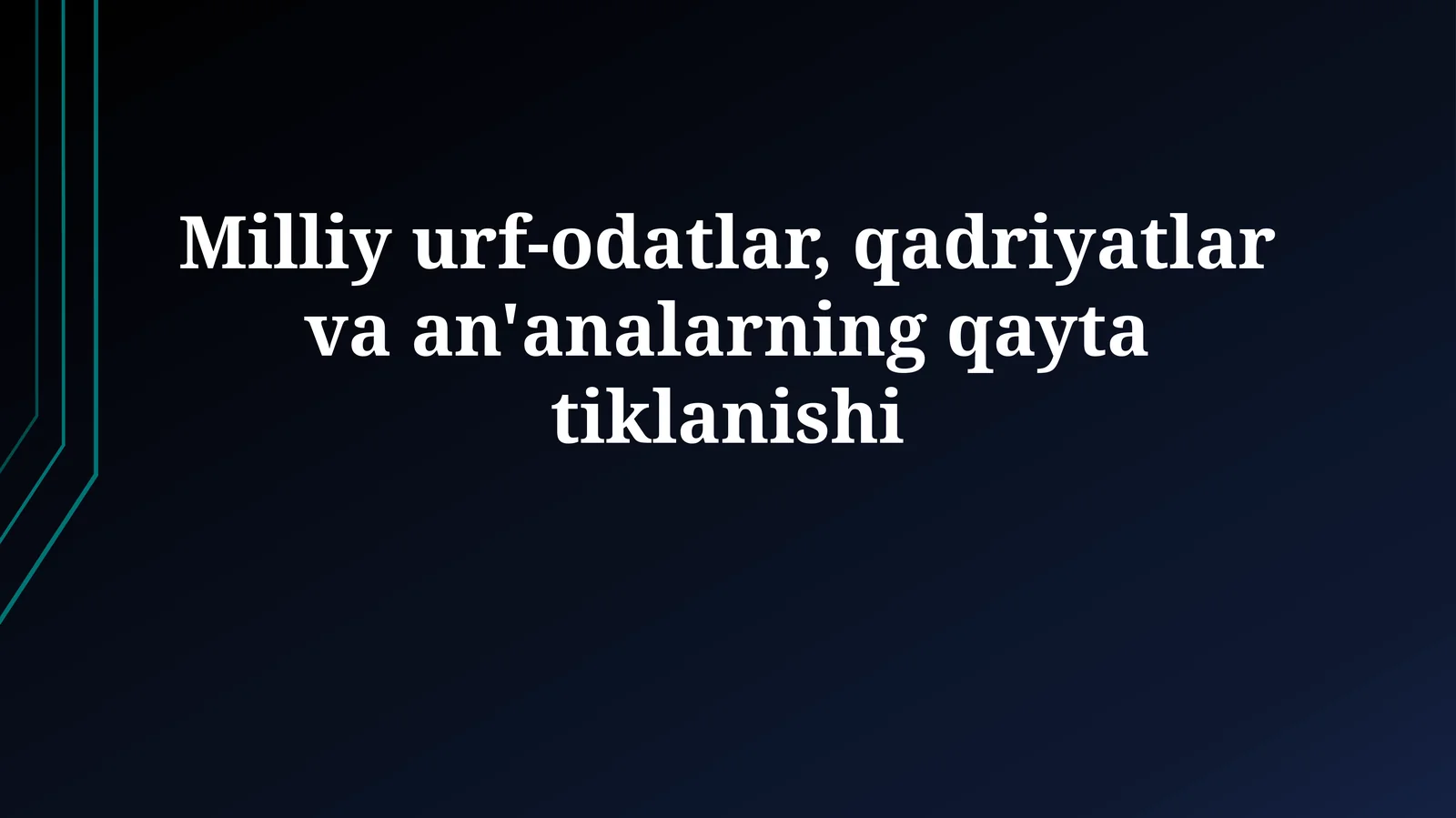 Milliy urf-odatlar, qadriyatlar va an'analarning qaytatiklanishi