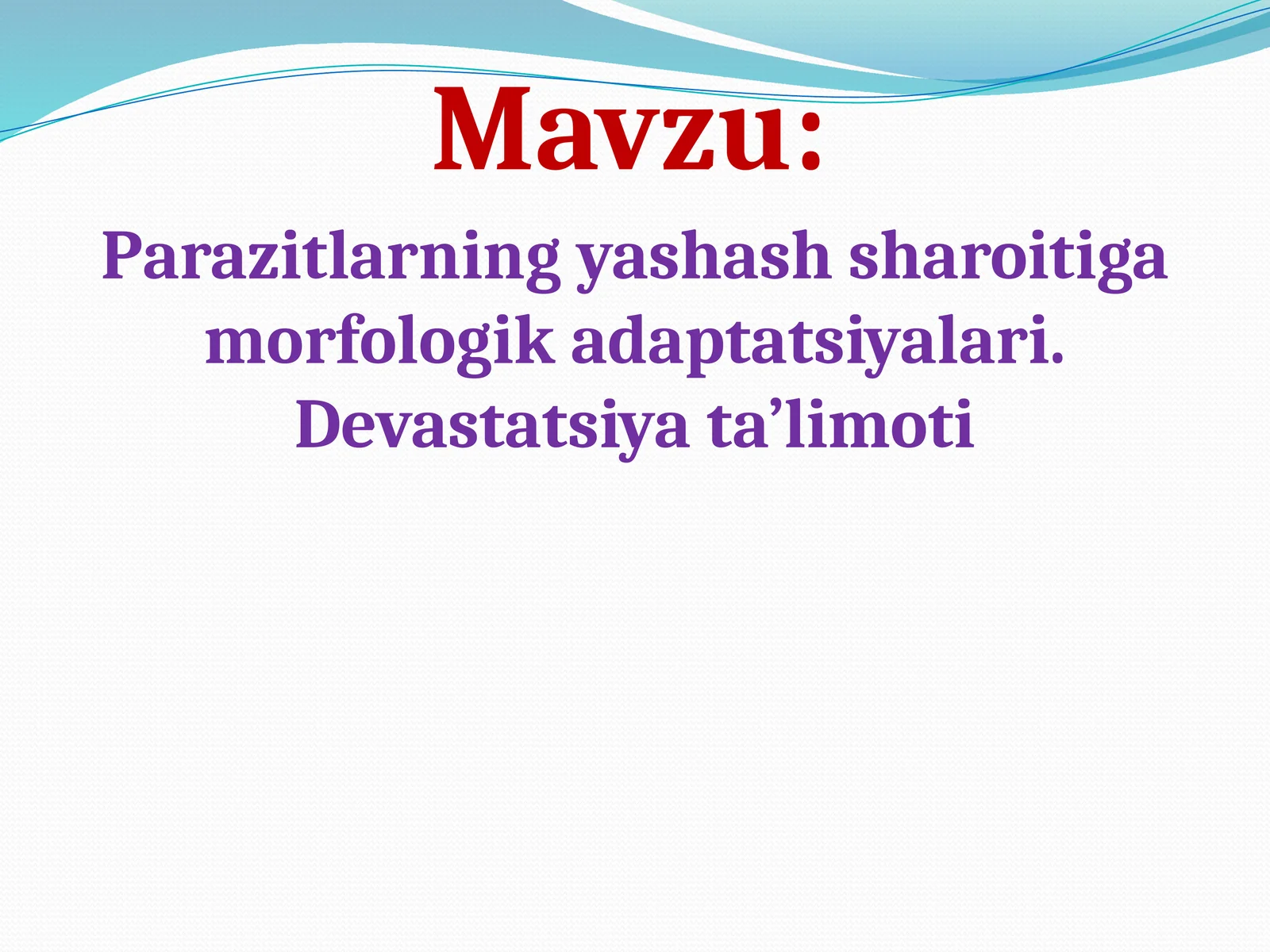 Parazitlarning yashash sharoitiga morfologik adaptatsiyalari. Devastatsiya ta’limoti