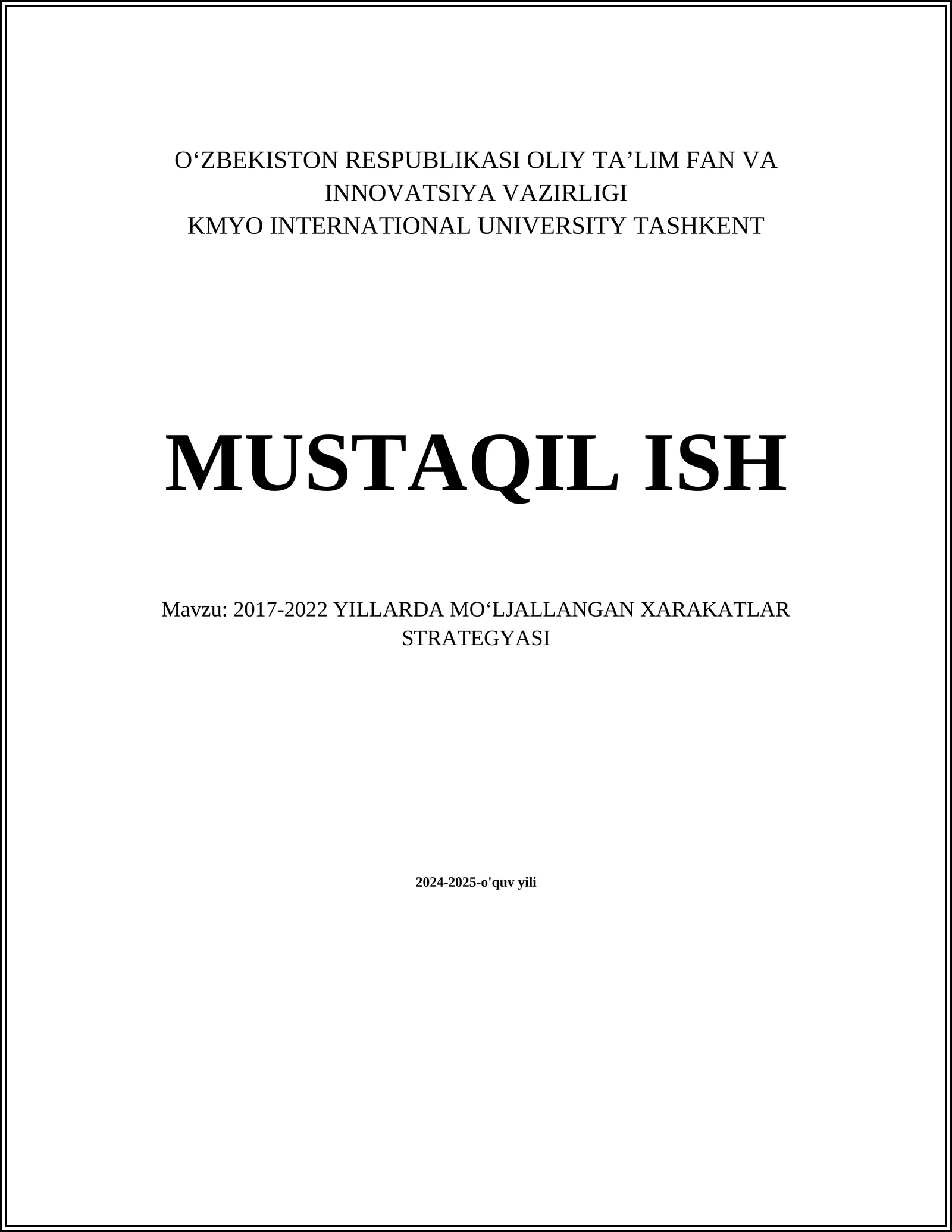 MUSTAQIL ISH Mavzu: 2017-2022 YILLARDA MOʻLJALLANGAN XARAKATLAR STRATEGYASI