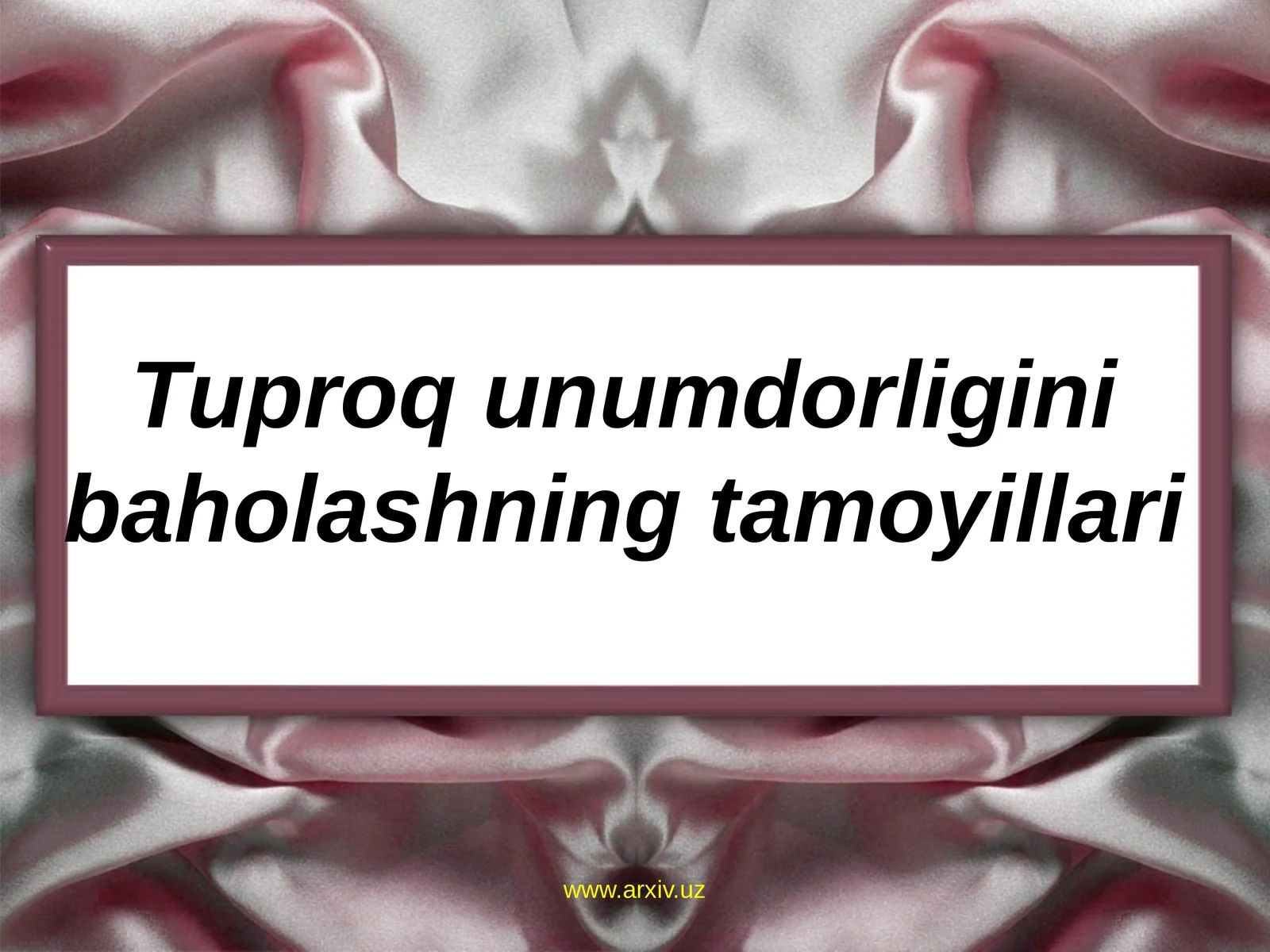 Tuproq unumdorligini baholashning tamoyillari