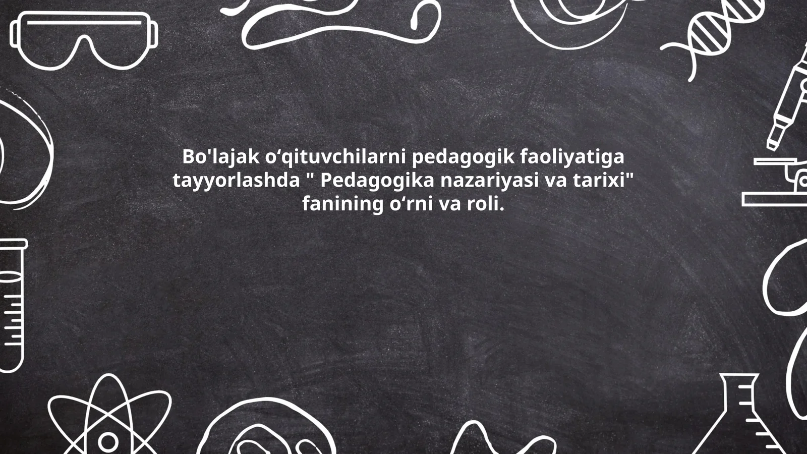 Bo'lajak oʻqituvchilarni pedagogik faoliyatiga tayyorlashda " Pedagogika nazariyasi va tarixi" fanining oʻrni va roli