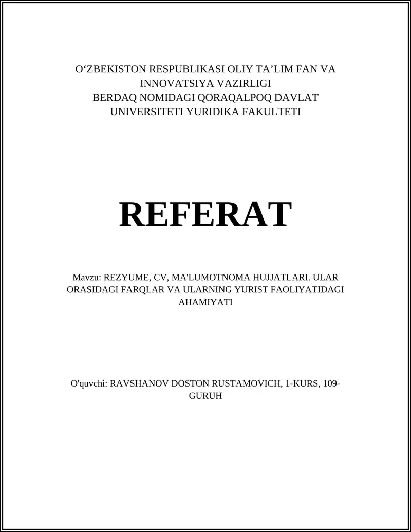 REZYUME, CV, MA'LUMOTNOMA HUJJATLARI. ULAR ORASIDAGI FARQLAR VA ULARNING YURIST FAOLIYATIDAGI AHAMIYATI