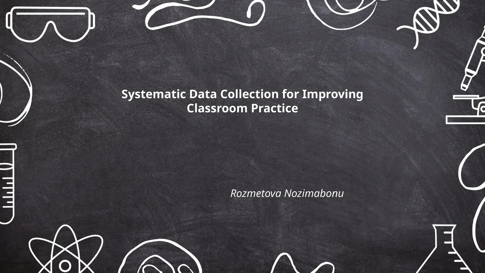 Systematic Data Collection for Improving Classroom Practice