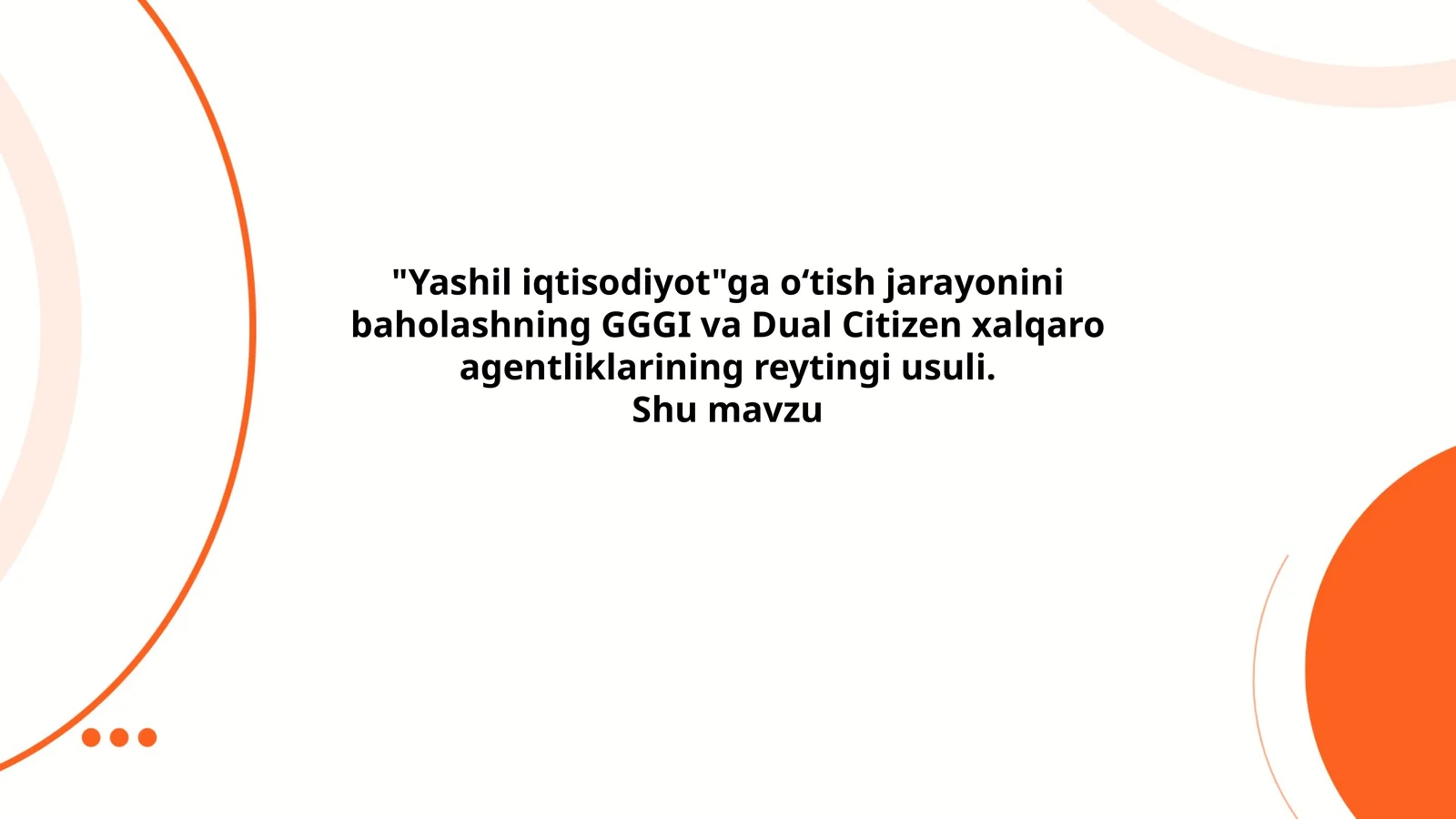 "Yashil iqtisodiyot"ga oʻtish jarayonini baholashning GGGI va Dual Citizen xalqaro agentliklarining reytingi usuli