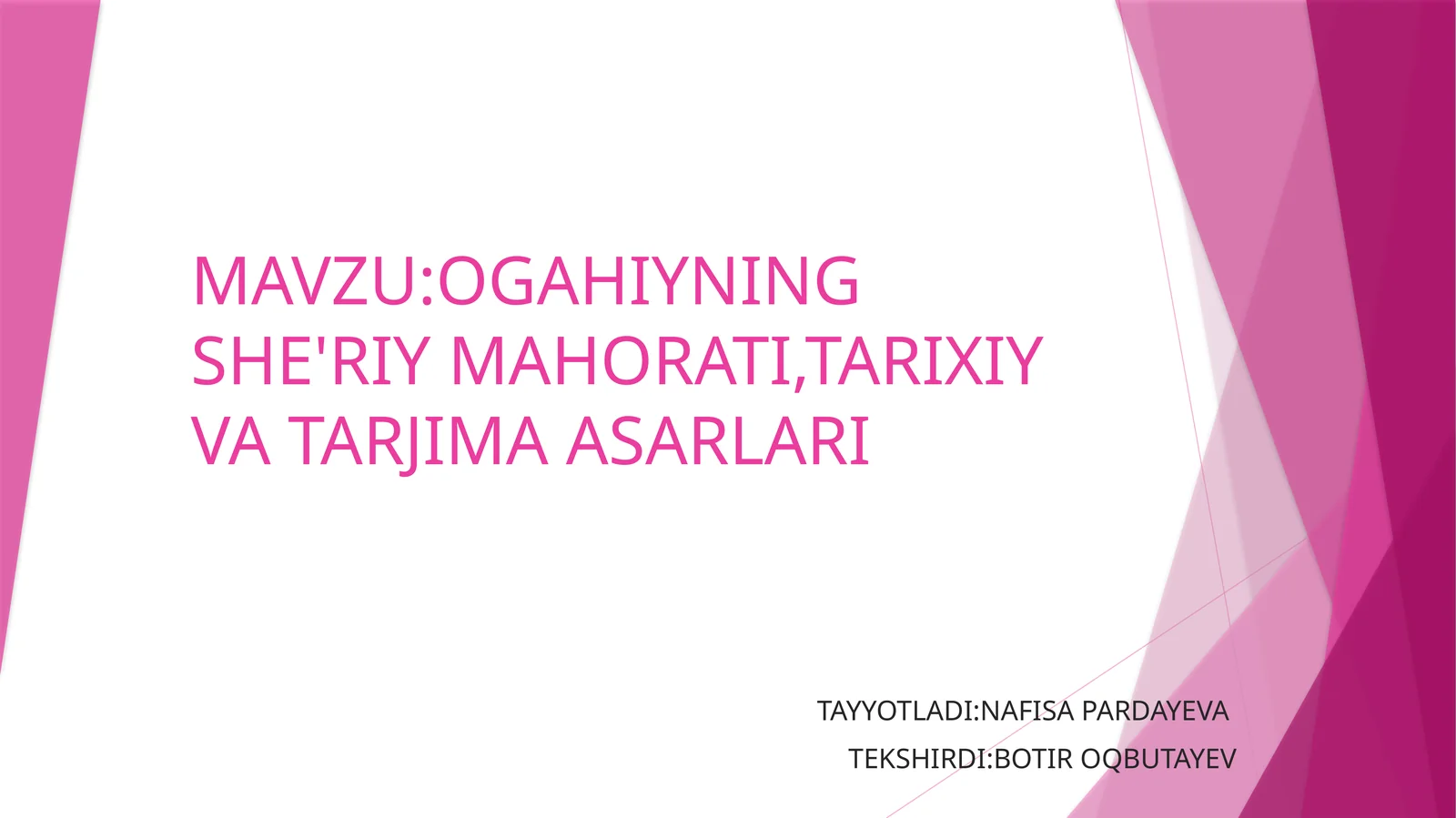 OGAHIYNI SHÉRIY MAHORATI, TARIXIY VATARJIMA ASARLARI