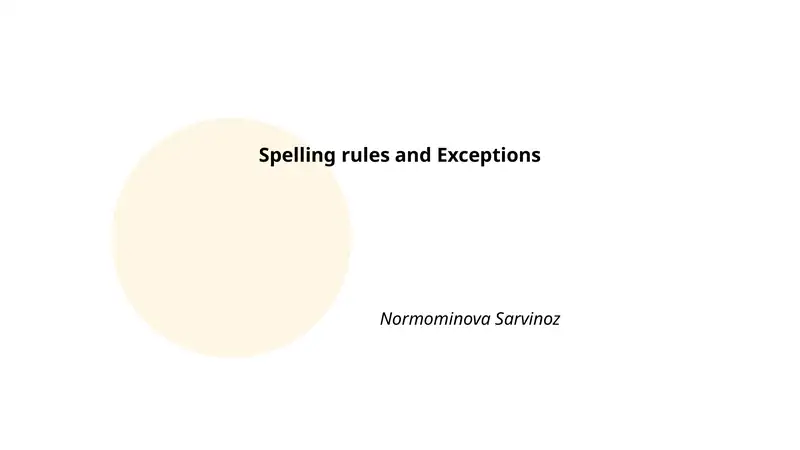 Spelling rules and Exceptions