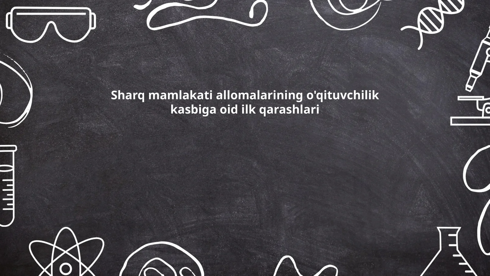 Sharq mamlakati allomalarining o'qituvchilik kasbiga oid ilk qarashlari