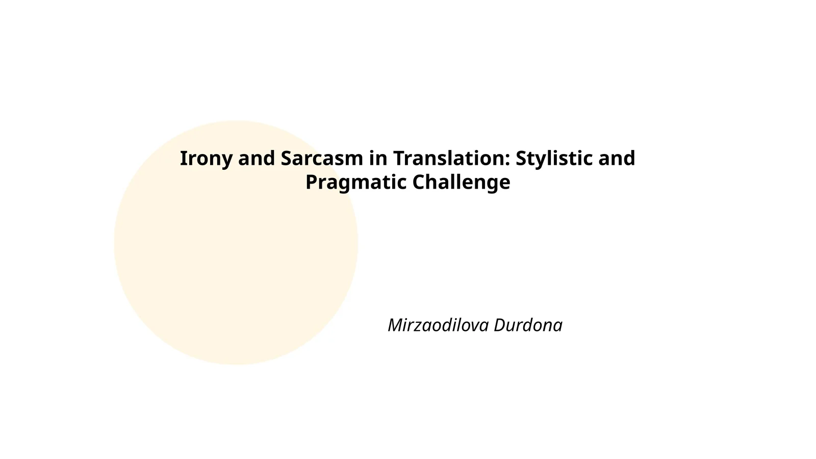 Ironiya va Sarkazm Tarjimada: Usloviy va Pragmatik Muamolar