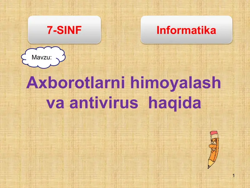 Axborotlarni himoyalash va antivirus  haqida