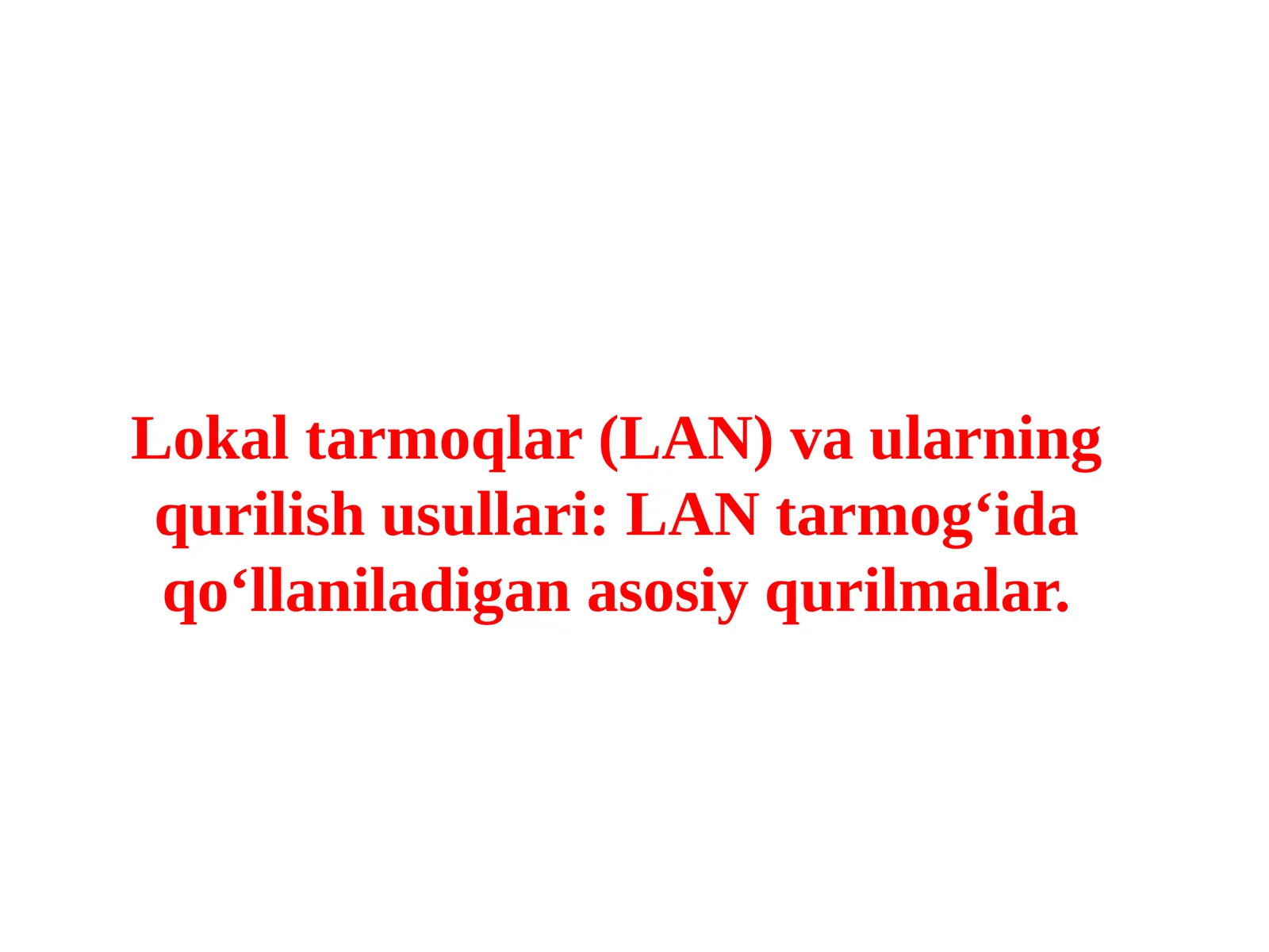 Lokaltarmoqlar(LAN)vaularningqurilishusullari