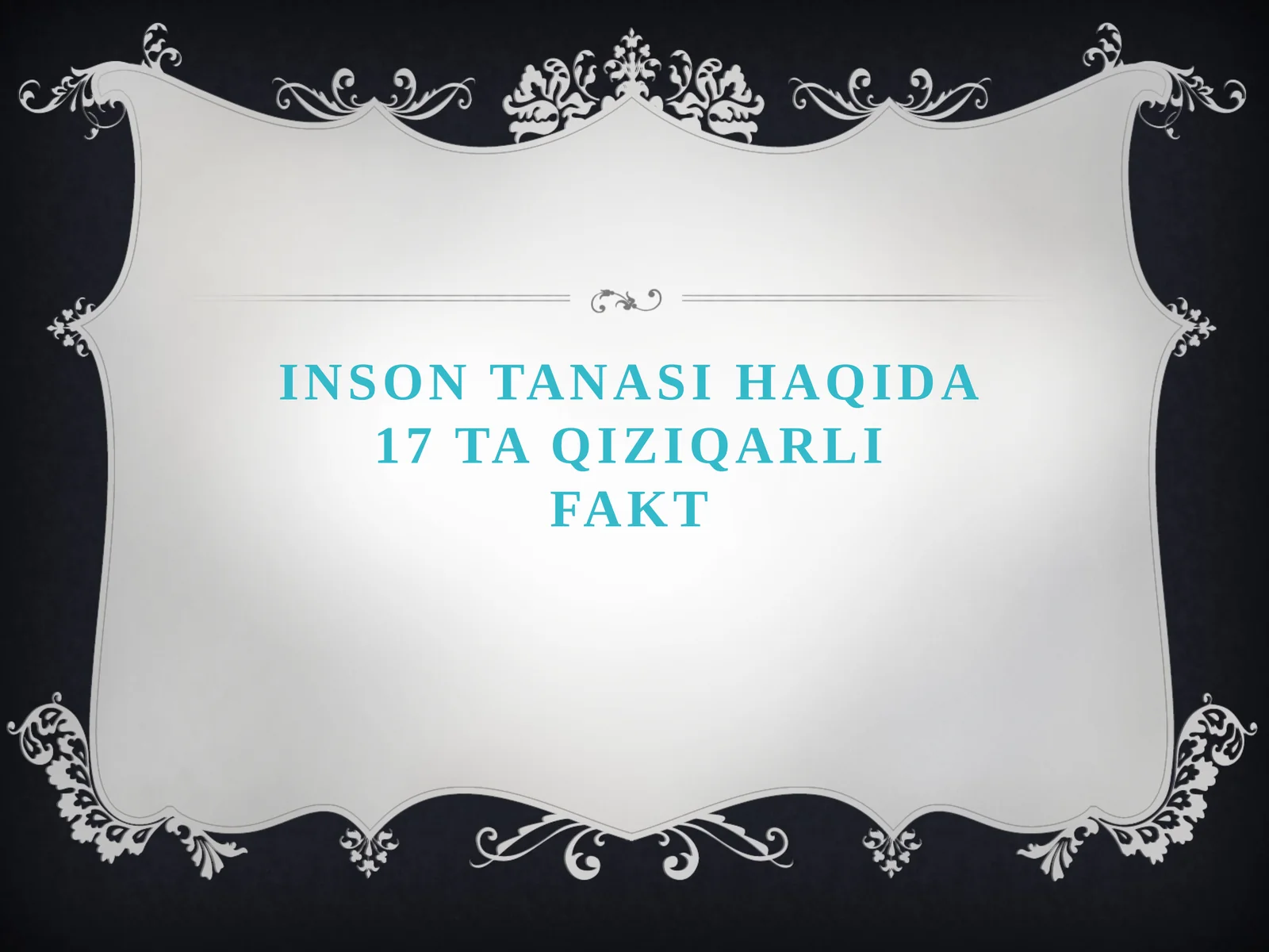 INSON TANASI HAQIDA 17 TA QIZIQARLI FAKT