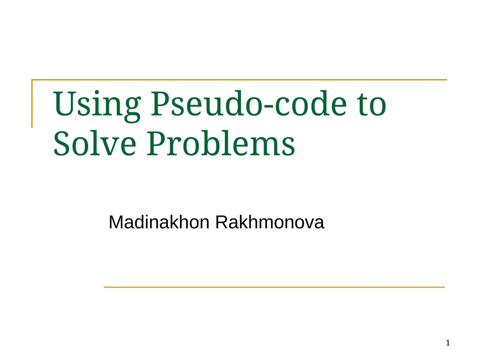 Using Pseudo-code to Solve Problems
