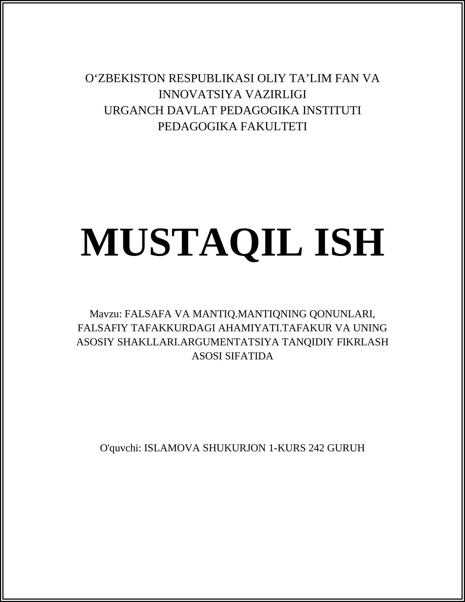 FALSAFA VA MANTIQ.MANTIQNING QONUNLARI, FALSAFIY TAFAKKURDAGI AHAMIYATI.TAFAKUR VA UNING ASOSIY SHAKLLARI.ARGUMENTATSIYA TANQIDIY FIKRLASH ASOSI SIFATIDA