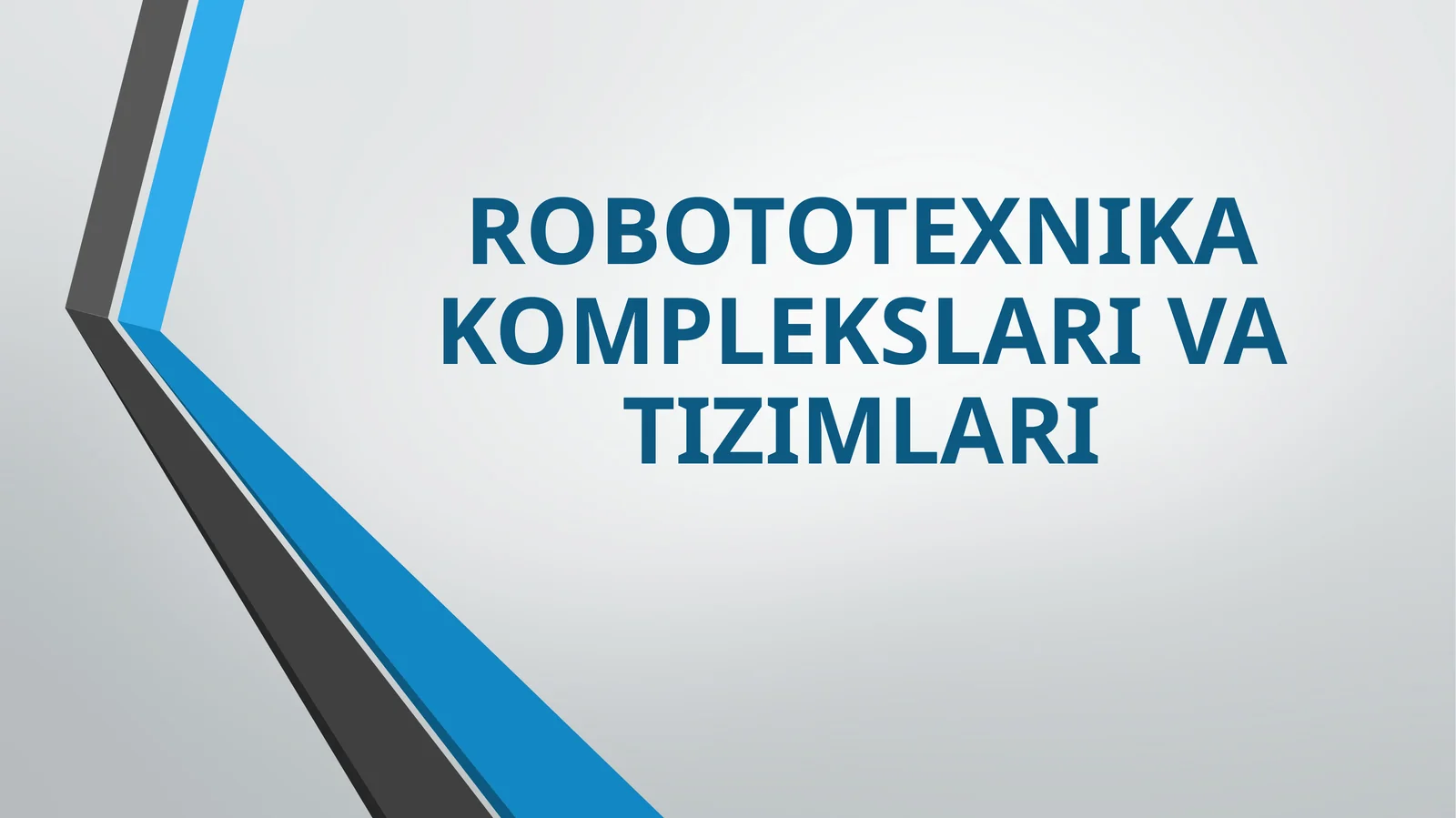 ROBOTOTEXNIKA KOMPLEKSLARI VA TIZIMLARI