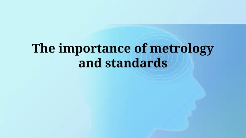 The importance of metrology and standards