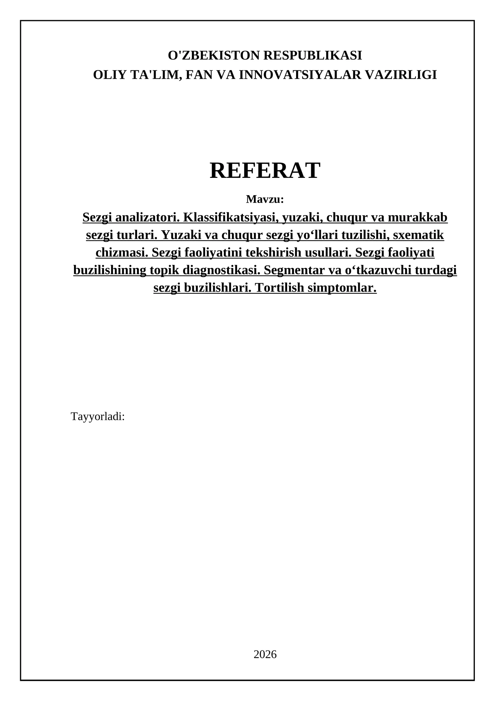 Sezgi analizatori. Klassifikatsiyasi, yuzaki, chuqur va murakkab sezgi turlari. Yuzaki va chuqur sezgi yo‘llari tuzilishi, sxematik chizmasi. Sezgi faoliyatini tekshirish usullari. Sezgi faoliyati buzilishining topik diagnostikasi. Segmentar va o‘tkazuvchi turdagi sezgi buzilishlari. Tortilish simptomlar